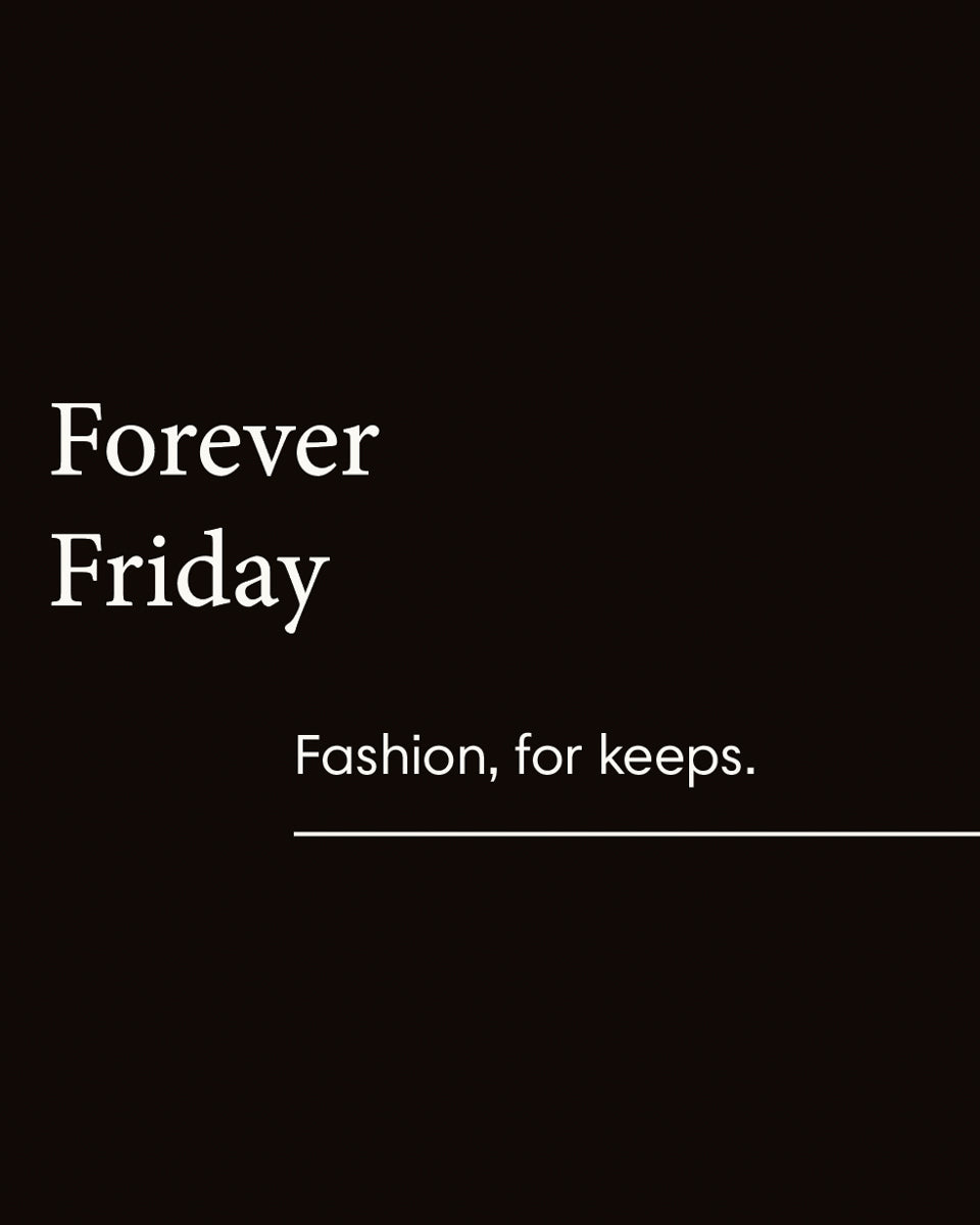 Forever Friday: Timeless Fashion Over Trend Cycles